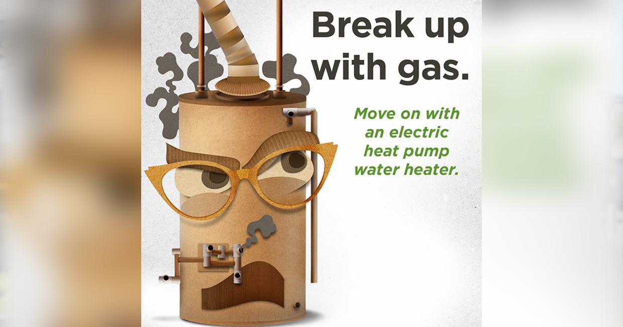 Break Up with Gas and Move on with an Electric Heat Pump Water Heater